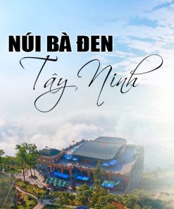 HỒ CHÍ MINH - TÂY NINH - NÚI BÀ ĐEN 2N1D